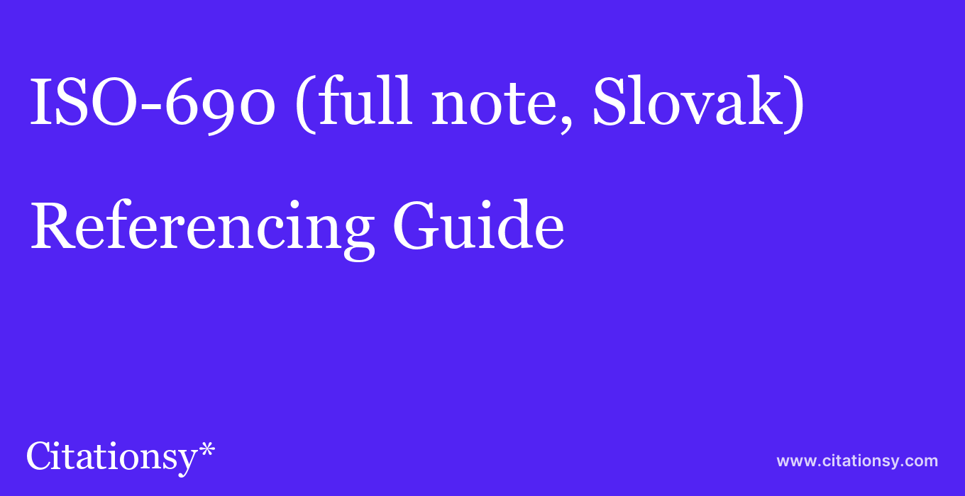 cite ISO-690 (full note, Slovak)  — Referencing Guide